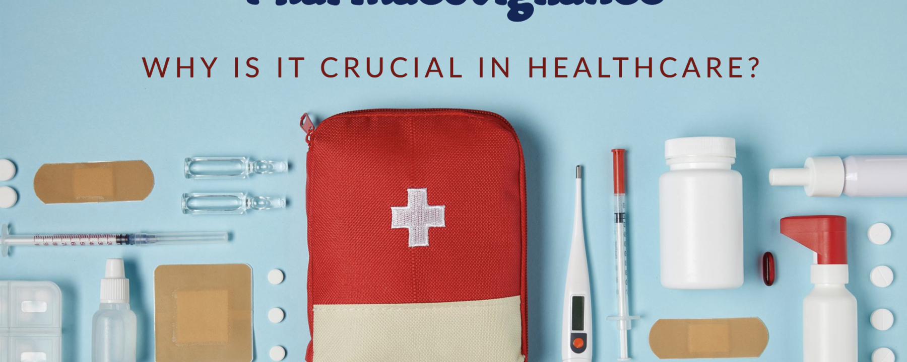 ¿Qué es la Farmacovigilancia y Por Qué es Crucial en la Atención Médica?