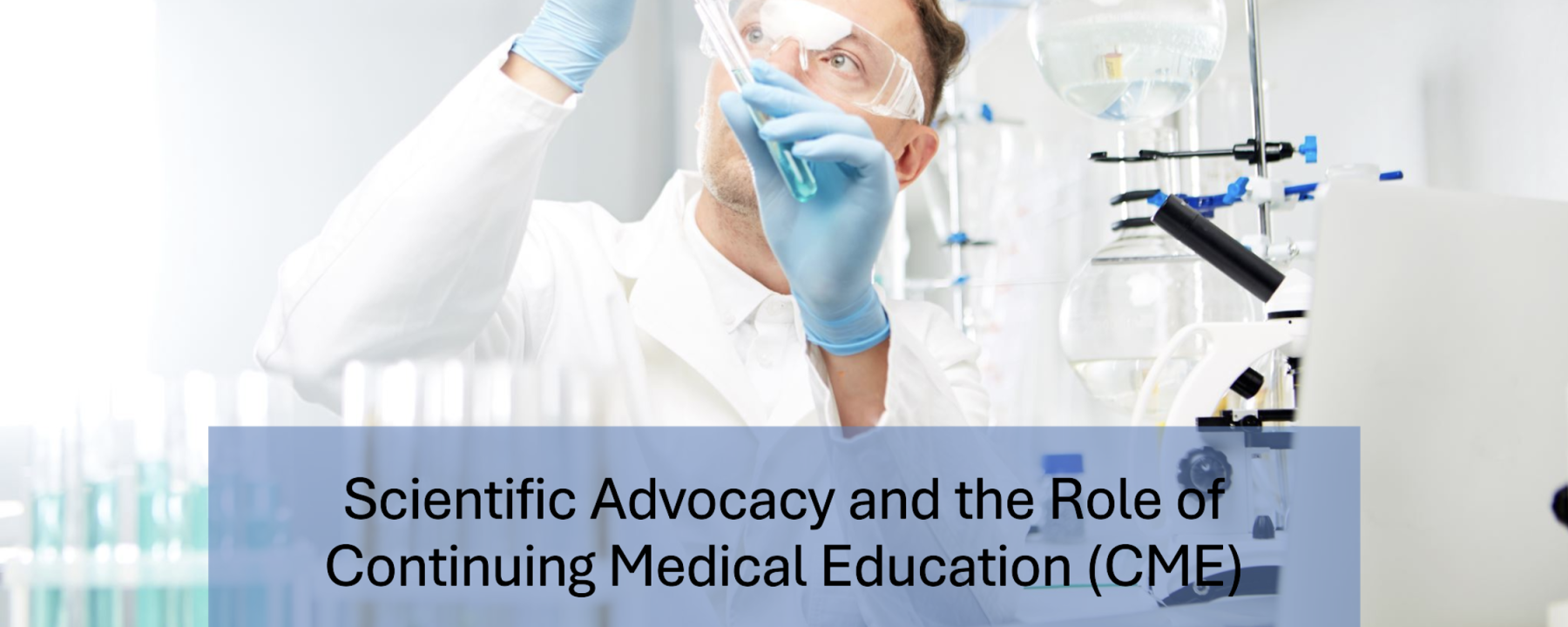 Scientific Advocacy and the Role of Continuing Medical Education (CME)