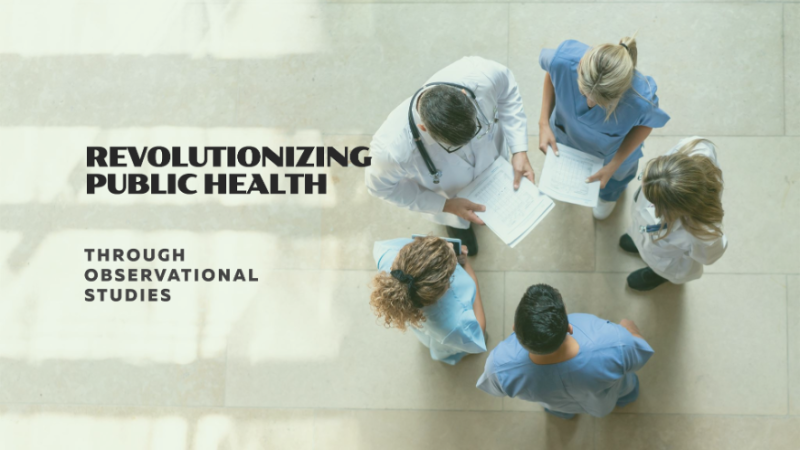 Estudios de Caso: Estudios Observacionales Impactantes que Cambiaron las Políticas de Salud Pública